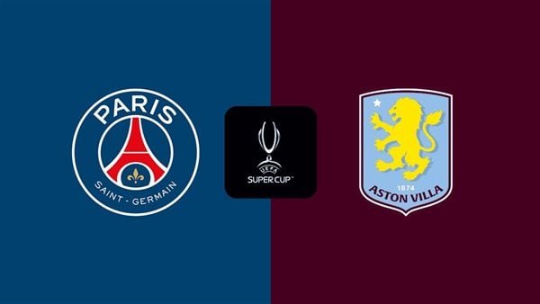 PSG vs Aston Villa: UEFA Super Cup Final Set for August 12 at Red Bull Arena
